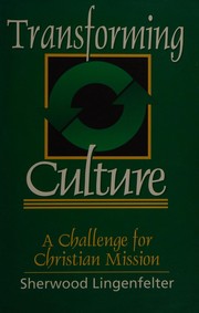 Transforming culture : a challenge for Christian mission /