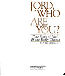 Lord who are you? : the story of Paul and the early church /