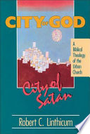 City of God, city of Satan: a biblical theology of the urban church/