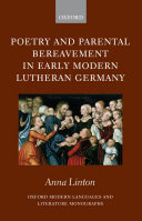 Poetry and parental bereavement in early modern Lutheran Germany