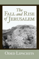 The fall and rise of Jerusalem Judah under Babylonian rule /