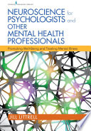 Neuroscience for psychologists and other mental health professionals : promoting well-being and treating mental illness /