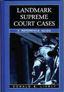 Landmark Supreme Court cases a reference guide /