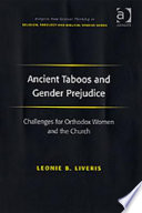 Ancient taboos and gender prejudice challenges for Orthodox women and the church /