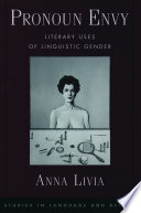 Pronoun envy literary uses of linguistic gender /