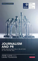 Journalism and PR : News media and public relations in the digital age /