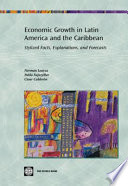 Economic growth in Latin America and the Caribbean stylized facts, explanations, and forecasts /