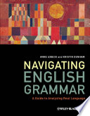 Navigating English grammar a guide to analyzing real language /