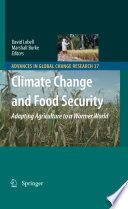 Climate Change and Food Security Adapting Agriculture to a Warmer World /