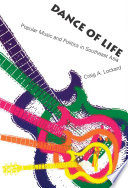 Dance of life popular music and politics in Southeast Asia /