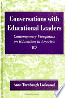 Conversations with educational leaders contemporary viewpoints on education in America /