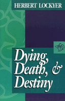 Dying, death, and destiny /