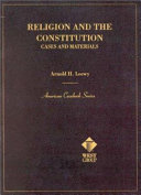 Religion and the Constitution : cases and materials /