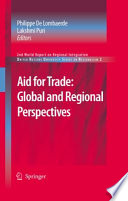Aid for Trade: Global and Regional Perspectives 2007 World Report on Regional Integration /
