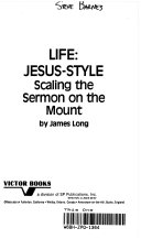 Life: Jesus-Style : scaling the sermon on the mount /