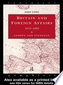Britain and foreign affairs, 1815-1885 Europe and overseas /