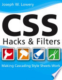 CSS hacks and filters making cascading style sheets work /