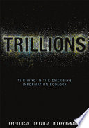 Trillions thriving in the emerging information ecology /