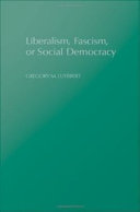 Liberalism, fascism, or social democracy social classes and the political origins of regimes in interwar Europe /