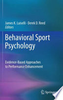 Behavioral Sport Psychology Evidence-Based Approaches to Performance Enhancement /