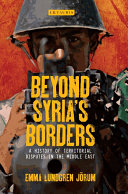 Beyond Syria's borders : a history of territorial disputes in the Middle East /
