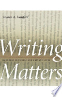 Writing matters rhetoric in public and private lives /