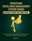 Operations excellence management system (OEMS) getting it right the first time /