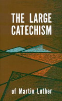 The large catechism of Martin Luther /