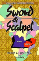 Sword and scalpel : a surgeon's story of faith and courage /