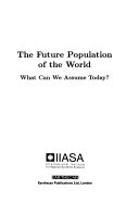 The future population of the world : what can we assume today? /