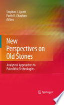 New Perspectives on Old Stones Analytical Approaches to Paleolithic Technologies /