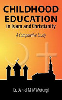 Childhood education : in islam and Christianity.