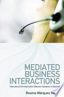 Mediated business interactions intercultural communication between speakers of Spanish /