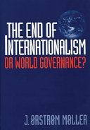 The end of internationalism or world governance? /