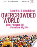 Overcrowded world? global population and international migration /