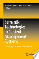 Semantic Technologies in Content Management Systems Trends, Applications and Evaluations /