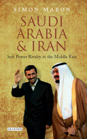 Saudi Arabia and Iran : soft power rivalry in the Middle East /