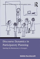 Discourse dynamics in participatory planning opening the bureaucracy to stangers /