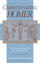 Christianizing Homer the Odyssey, Plato, and the Acts of Andrew /