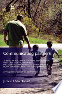 Communicating partners 30 years of building responsive relationships with late-talking children including autism, Asperger's syndrome (ASD), Down syndrome, and typical development developmental guides for professionals and parents /