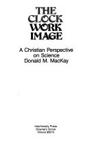 The Clockwork image : a christian perspective on science /