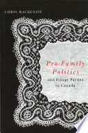 Pro-family politics and fringe parties in Canada