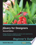 jQuery for designers beginner's guide : design interactive websites to improve user experience by using the popular JavaScript library /