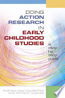 Doing action research in early childhood studies a step by step guide /