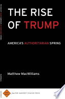 The Rise of Trump : America's Authoritarian Spring /