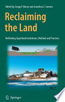 Reclaiming the Land Rethinking Superfund Institutions, Methods and Practices /