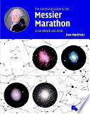 The observing guide to the Messier marathon a handbook and atlas /