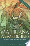Marijuana as medicine? the science beyond the controversy /