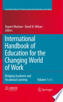 International Handbook of Education for the Changing World of Work Bridging Academic and Vocational Learning /