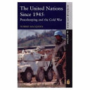 The United Nations since 1945 : peacekeeping and the Cold War /